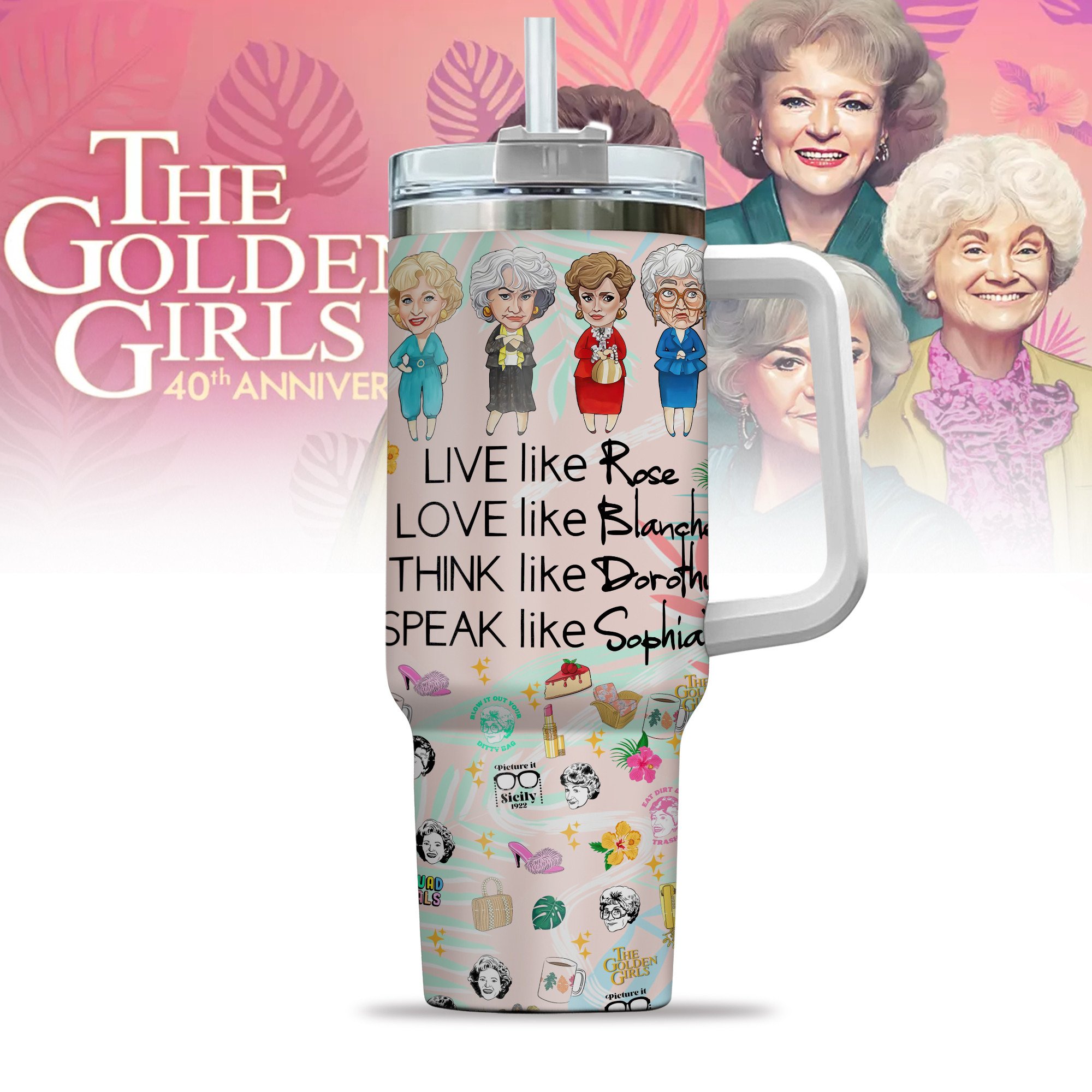 The Golden Girls TV Series Custom Stanley Cup 40 oz 30 oz Tumbler With Handle