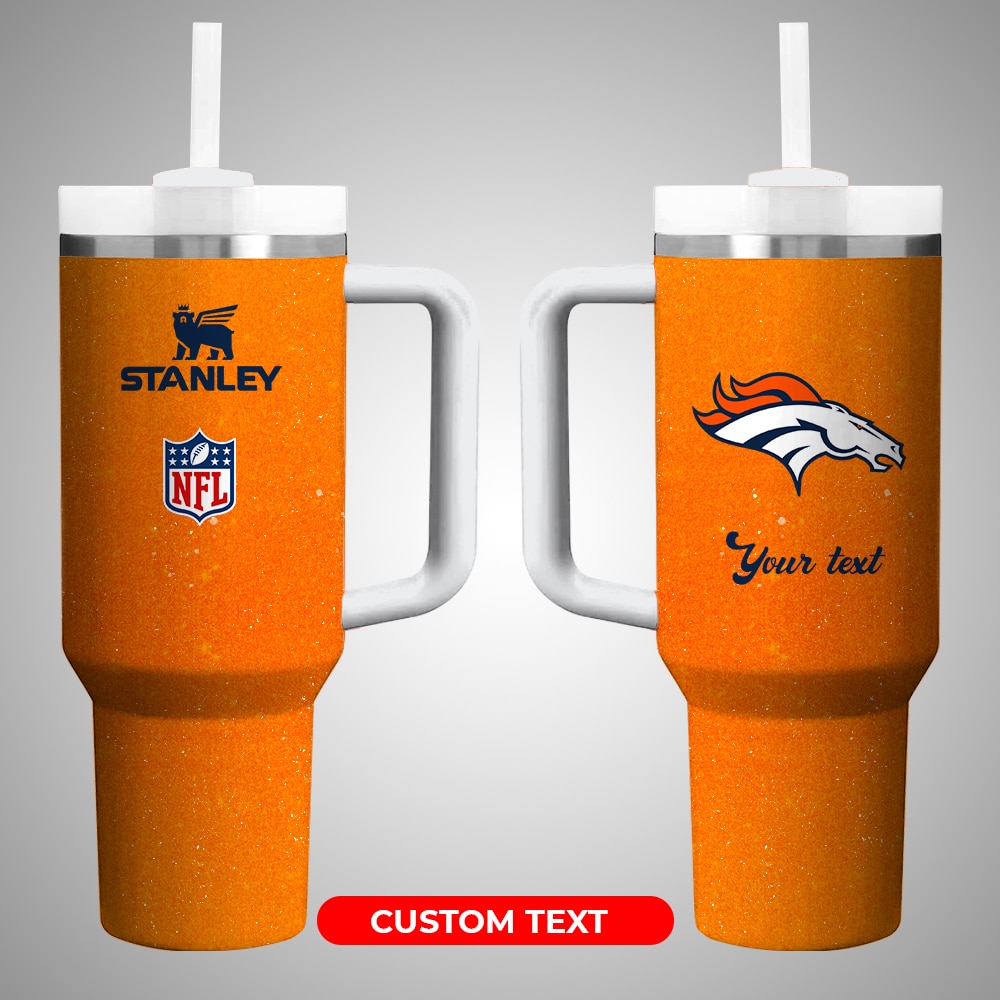 Denver Broncos NFL Custom Stanley Cup 40 oz 30 oz Tumbler With Handle