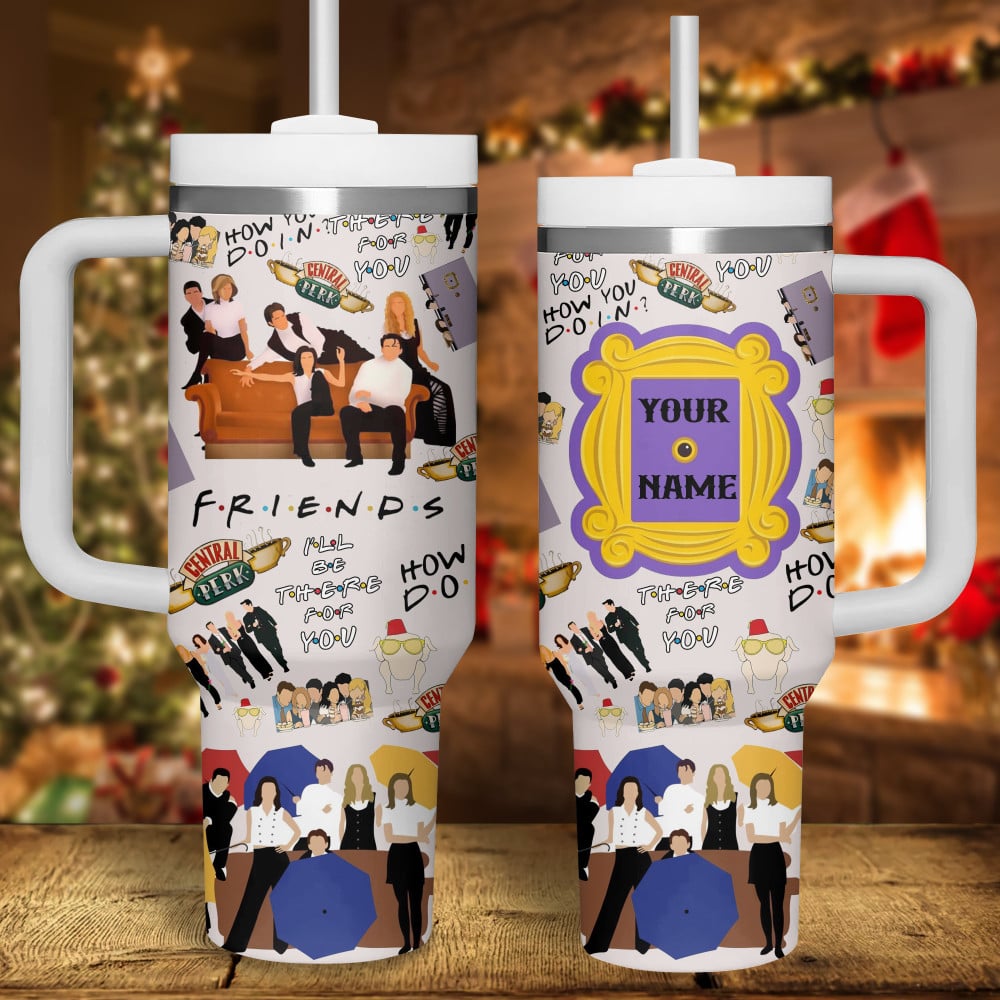 Friends TV Series Custom Stanley Cup 40 oz 30 oz Tumbler With Handle