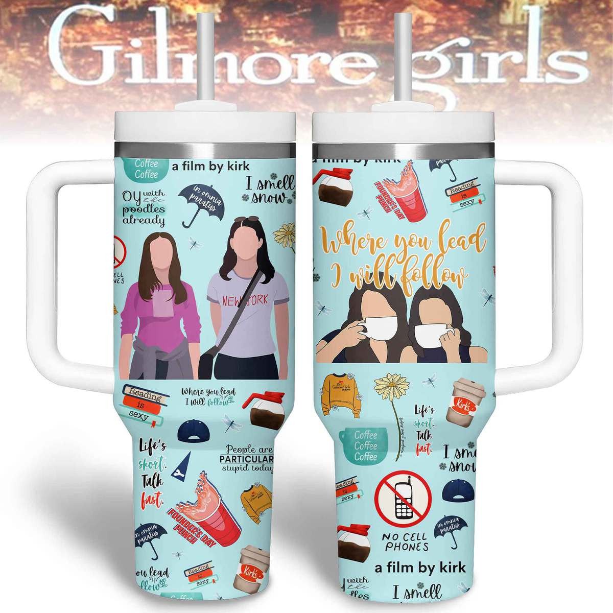 Gilmore Girls TV Series Custom Stanley Cup 40 oz 30 oz Tumbler With Handle