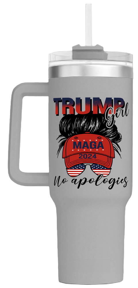 Trump Girl No Apologies Custom Stanley Cup 40 oz 30 oz Tumbler With Handle